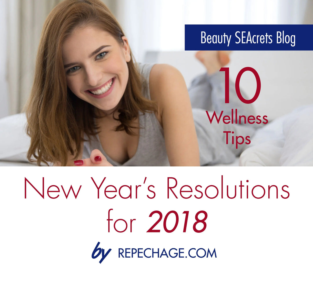 10 Wellness Tips / New Year’s Resolutions for 2018 Repêchage®