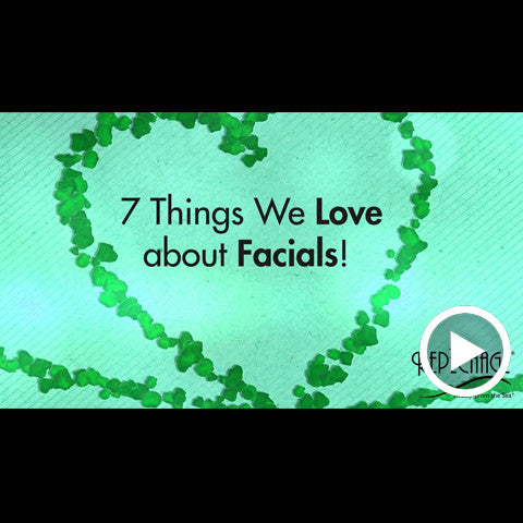 7 Things We Love About Facials!